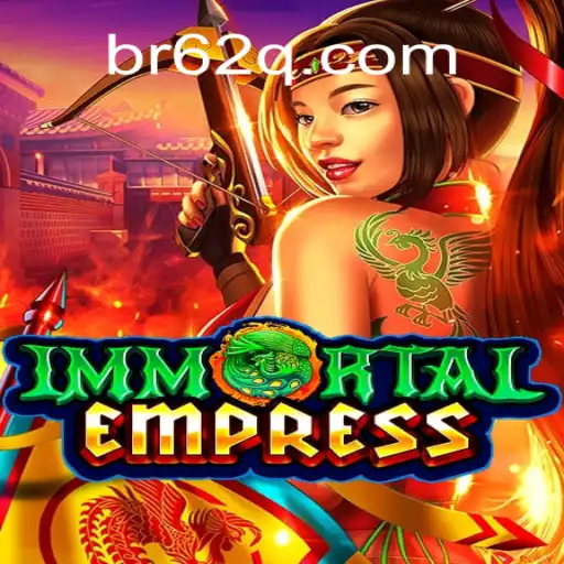 Exploring the Enchanting World of ImmortalEmpress at 62Q.com Online Cassino Brasil #1