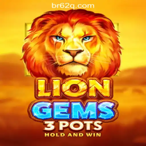 Discover the Excitement of LionGems3pots at 62Q.com Online Cassino Brasil #1